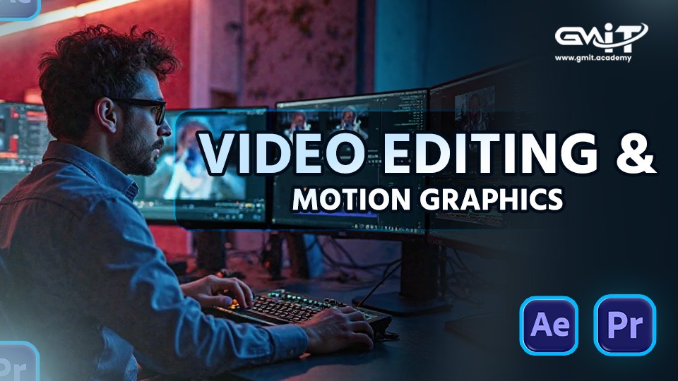 Video Editing & Motion Graphics